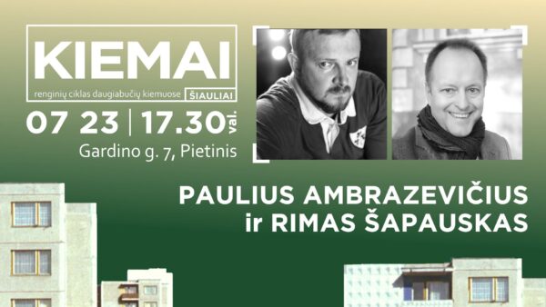 Pasikalbėti į „Kiemus" kviečia žinomi Lietuvos žmonės